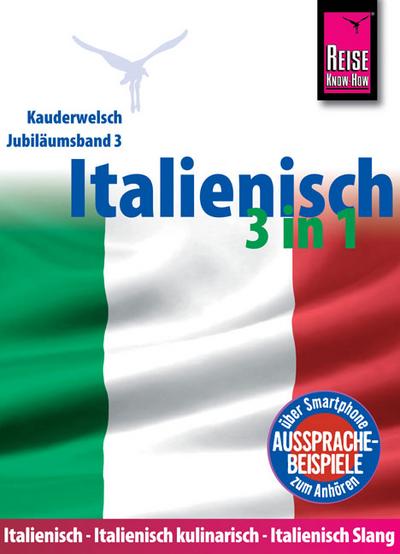 Italienisch 3 in 1: Italienisch Wort für Wort, Italienisch kulinarisch, Italienisch Slang