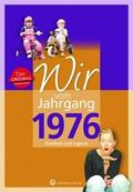 Wir vom Jahrgang 1976 - Kindheit und Jugend