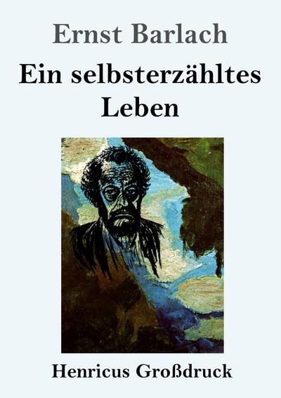 Ein selbsterzähltes Leben (Großdruck)
