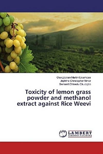 Toxicity of lemon grass powder and methanol extract against Rice Weevi