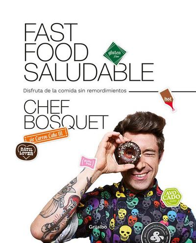 Fast food saludable : disfruta de la comida sin remordimientos