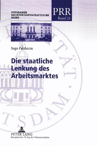 Die staatliche Lenkung des Arbeitsmarktes