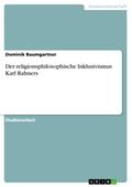 Der religionsphilosophische Inklusivismus Karl Rahners