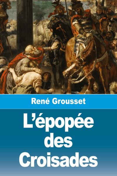 L’épopée des Croisades