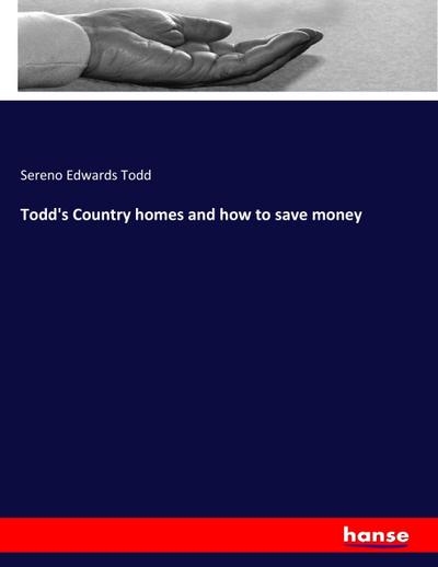 Todd’s Country homes and how to save money