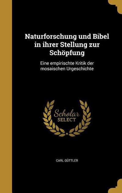 Naturforschung und Bibel in ihrer Stellung zur Schöpfung
