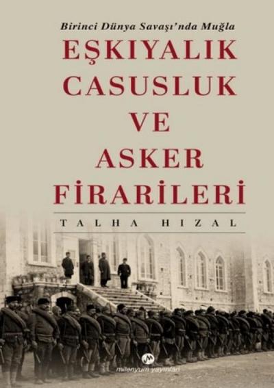 Eskiyalik, Casusluk ve Asker Firarileri