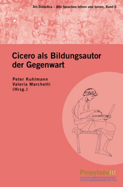 Cicero als Bildungsautor der Gegenwart