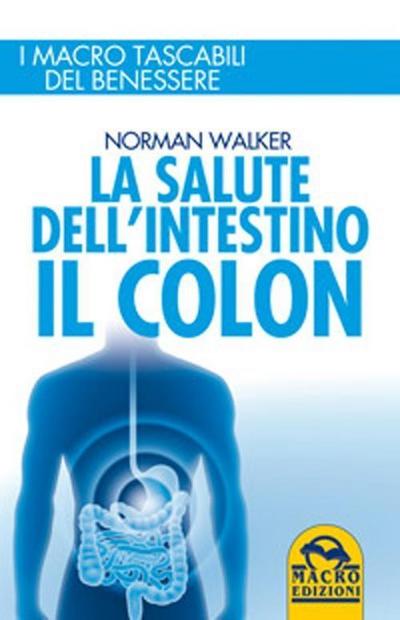 Walker, N: Salute dell’intestino. Il colon