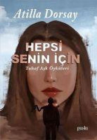 Hepsi Senin Icin Tuhaf Ask Öyküleri