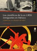 Los científicos de la ex URSS inmigrantes en México