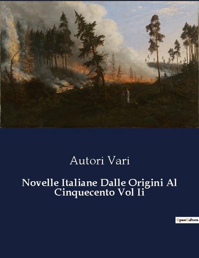 Novelle Italiane Dalle Origini Al Cinquecento Vol Ii
