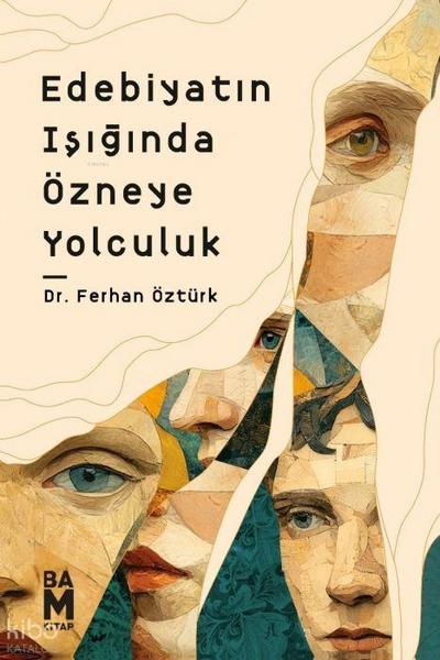 Edebiyatin Isiginda Özneye Yolculuk