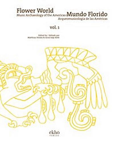 Flower World - Music Archaeology of the Americas, vol. 1
