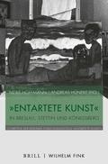 ’Entartete Kunst’ in Breslau, Stettin und Königsberg