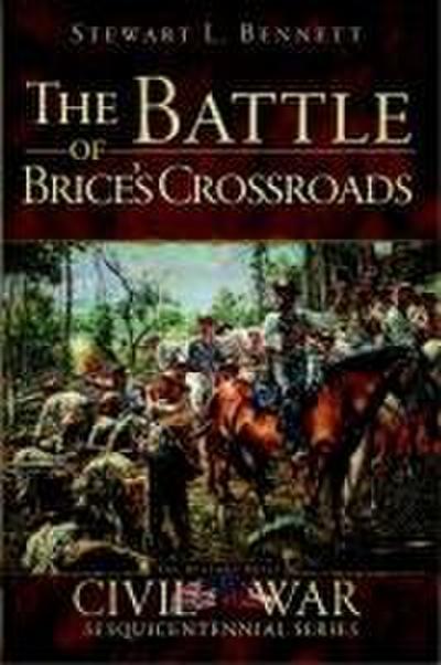 The Battle of Brice’s Crossroads