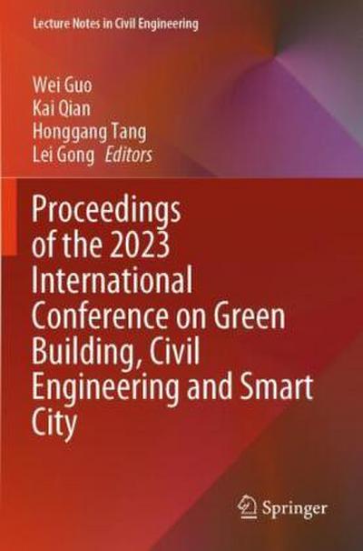 Proceedings of the 2023 International Conference on Green Building, Civil Engineering and Smart City, 2 Teile