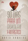 90 Dias para um casamento fantástico