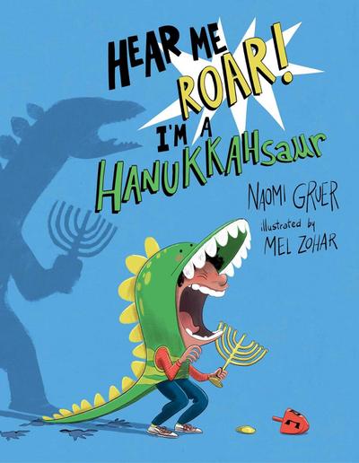 Hear Me Roar! I’m a Hanukkahsaur