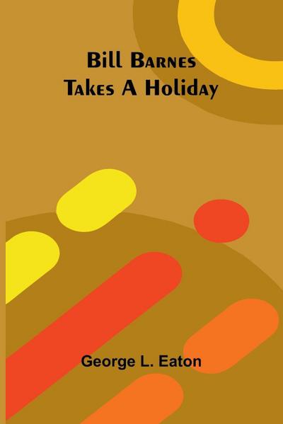 Bill Barnes Takes a Holiday
