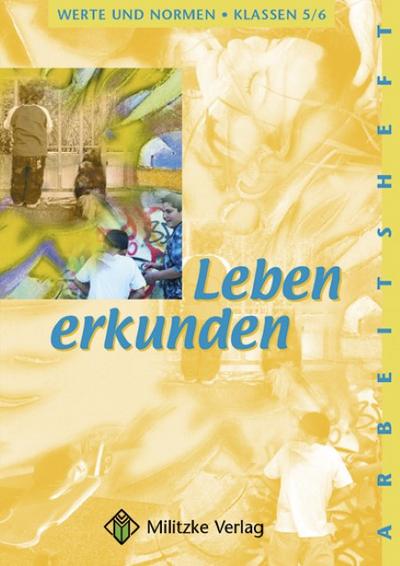 Werte und Normen - Landesausgabe Niedersachsen: Leben erkunden 5 / 6. Arbeitsheft. Werte und Normen. Niedersachsen