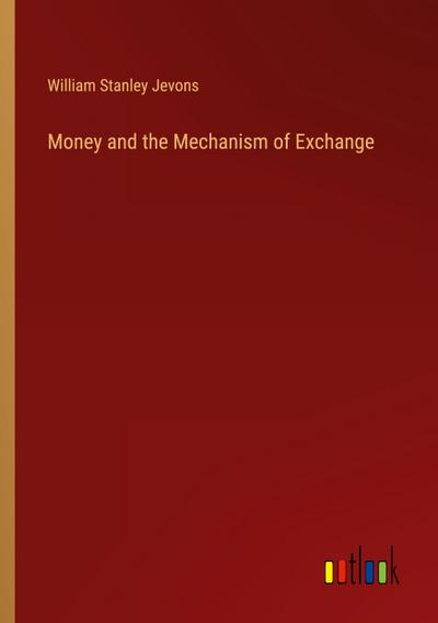 Money and the Mechanism of Exchange