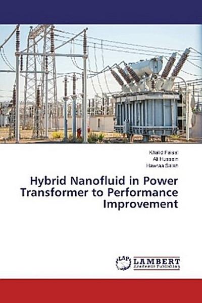 Hybrid Nanofluid in Power Transformer to Performance Improvement