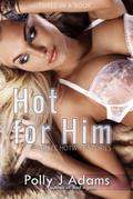 Hot for Him: Three Hotwife Stories (Three in a Book, #1)