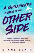 A Girlfriends’ Guide to the Other Side