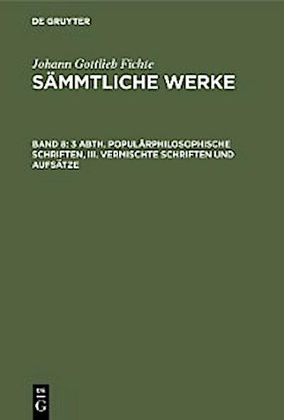 3 Abth. Populärphilosophische Schriften, III. Vermischte Schriften und Aufsätze