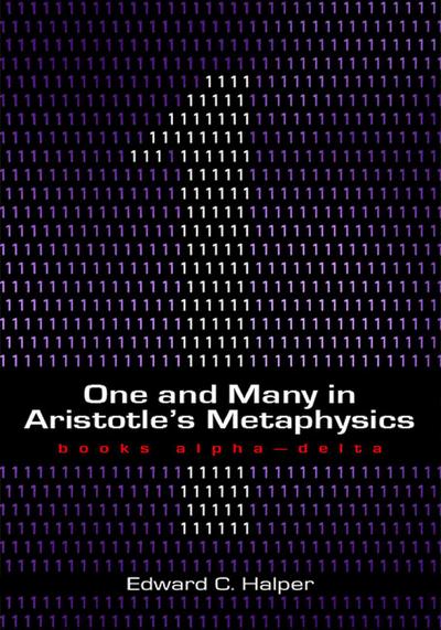 One and Many in Aristotle’s Metaphysics: Books Alpha-Delta