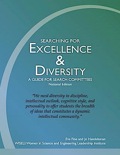 Searching for Excellence & Diversity: A Guide for Search Committees -- National Edition