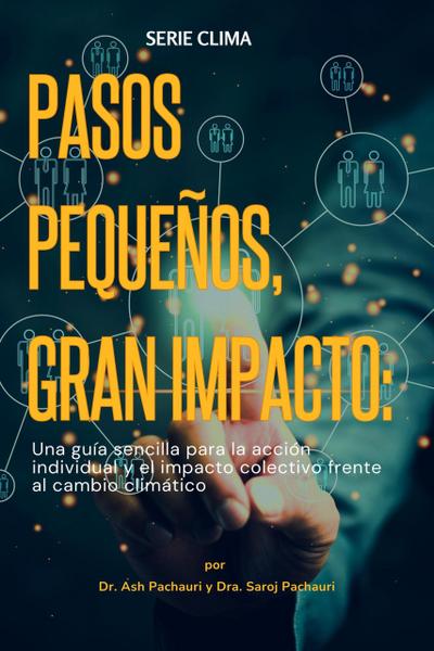 Pequeños Pasos, Gran Impacto: Pequeños Pasos, Gran Impacto