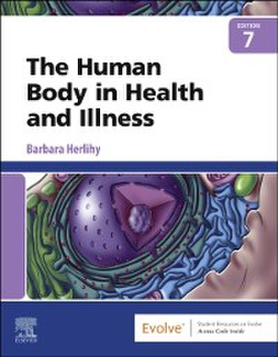 Human Body in Health and Illness - E-Book