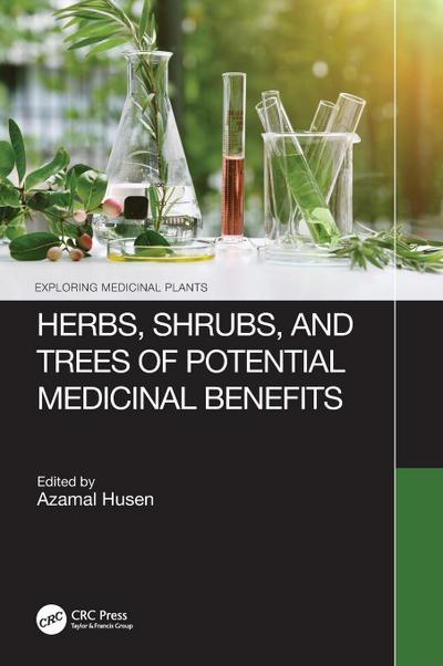 Herbs, Shrubs, and Trees of Potential Medicinal Benefits
