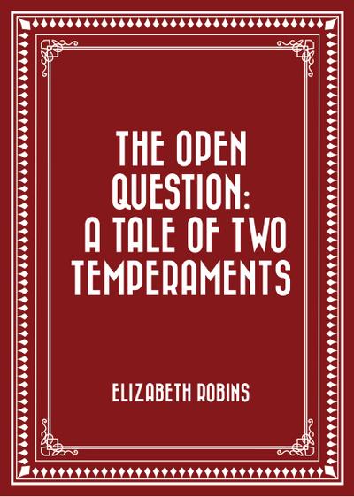 The Open Question: A Tale of Two Temperaments