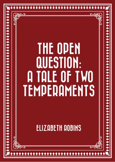 The Open Question: A Tale of Two Temperaments