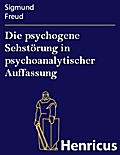 Die psychogene Sehstörung in psychoanalytischer Au