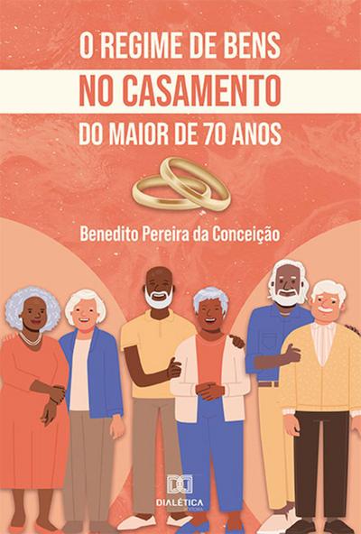 O regime de bens no casamento do maior de 70 anos
