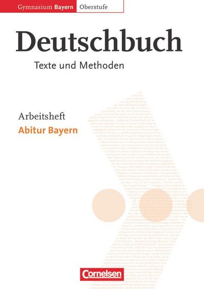 Deutschbuch 12. Jahrgangsstufe. Arbeitsheft. Oberstufe. Gymnasium Bayern. Abitur Bayern