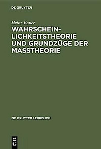 Wahrscheinlichkeitstheorie und Grundzüge der Maßtheorie