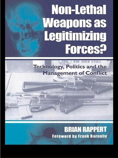 Non-lethal Weapons as Legitimising Forces?