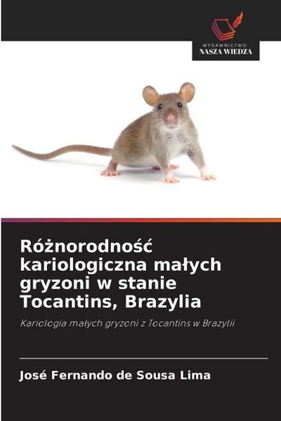Ró¿norodno¿¿ kariologiczna ma¿ych gryzoni w stanie Tocantins, Brazylia