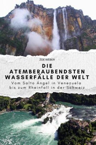 Die atemberaubendsten Wasserfälle der Welt