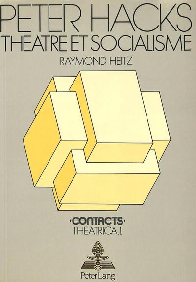 Peter Hacks - Théâtre et socialisme