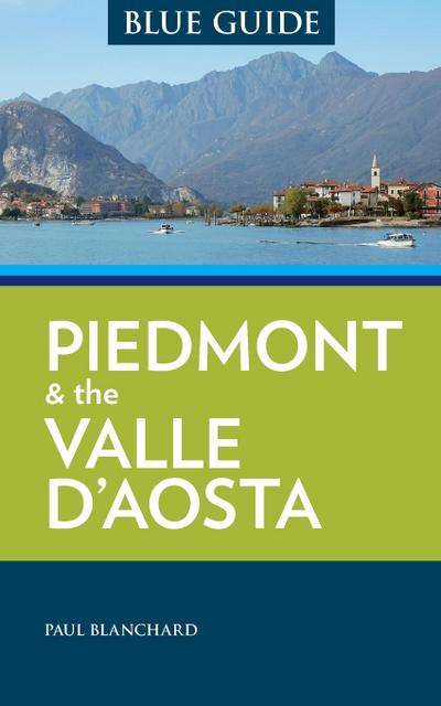 Blue Guide Piedmont & the Valle d’Aosta