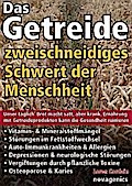 Das Getreide - Zweischneidiges Schwert der Menschheit