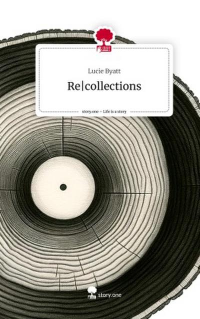 Re|collections. Life is a Story - story.one