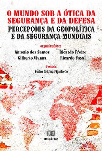 O Mundo Sob a Ótica da Segurança e da Defesa