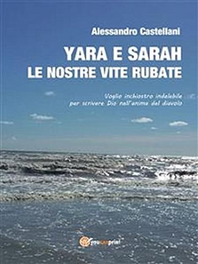 Yara e Sarah le nostre vite rubate
